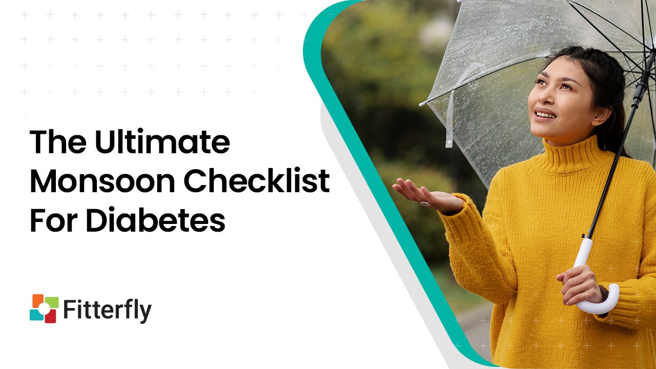 The Ultimate Monsoon Checklist For Diabetes