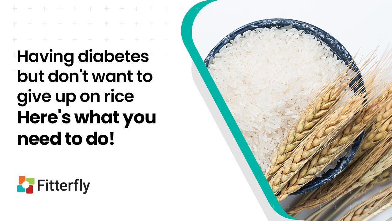 Having diabetes but don’t want to give up on rice? Here’s what you need to do!