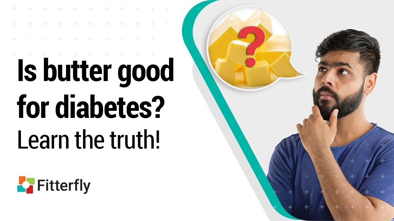 Is butter good for diabetes? Learn the truth!