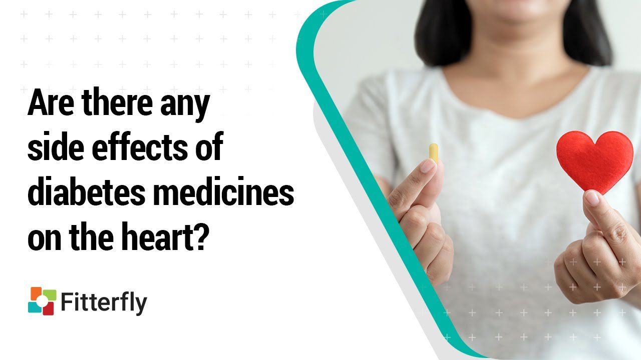 Are there any side effects of diabetes medicines on the heart?