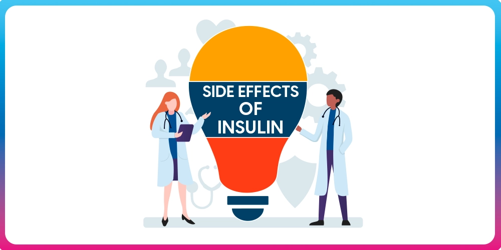 Understanding Insulin Side Effects