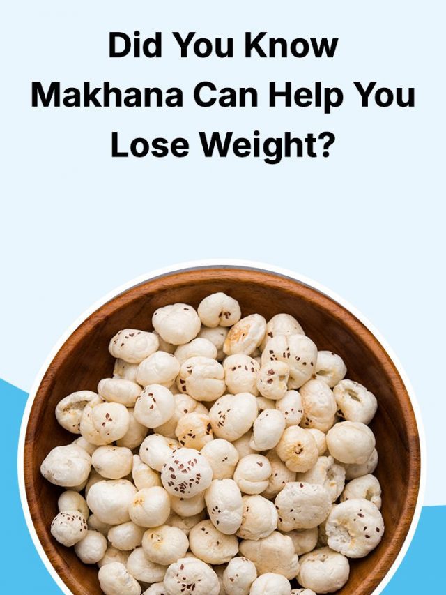 Is Makhana Good for Weight Loss ? | Fitterfly